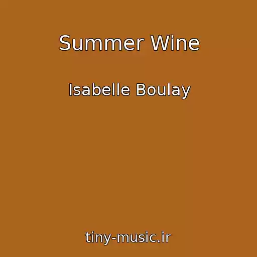 کاور آهنگ Summer Wine از Isabelle Boulay