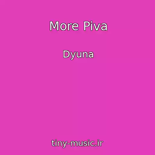 کاور آهنگ More Piva از Dyuna