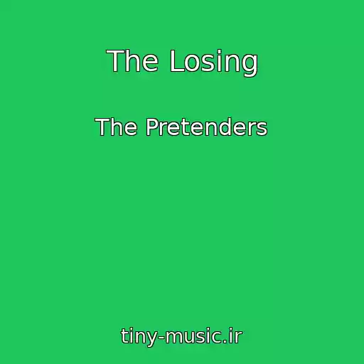 کاور آهنگ The Losing از The Pretenders