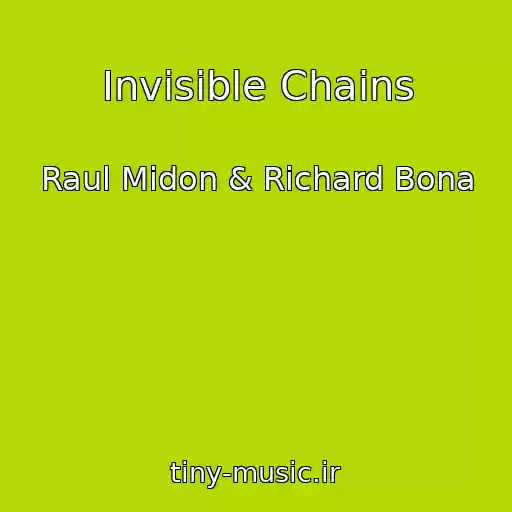 کاور آهنگ Invisible Chains از Raul Midon & Richard Bona
