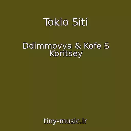 کاور آهنگ Tokio Siti از Ddimmovva & Kofe S Koritsey