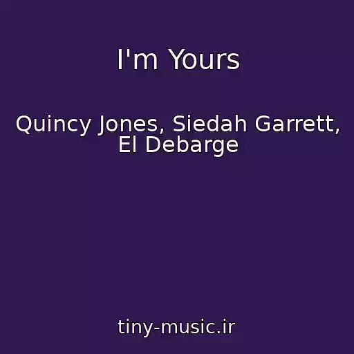 کاور آهنگ I'm Yours از Quincy Jones, Siedah Garrett, El Debarge
