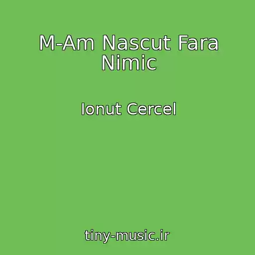 کاور آهنگ M-Am Nascut Fara Nimic از Ionut Cercel