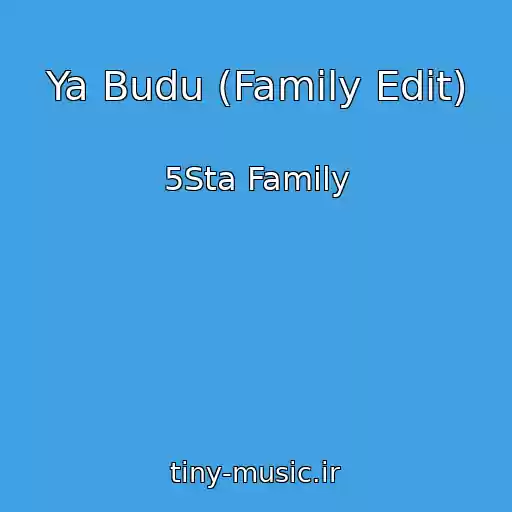 کاور آهنگ Ya Budu (Family Edit) از 5Sta Family