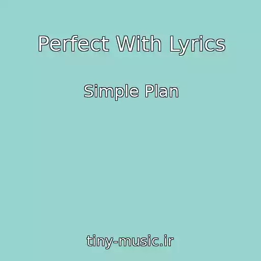 کاور آهنگ Perfect With Lyrics از Simple Plan