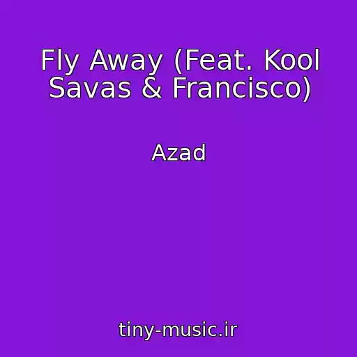 کاور آهنگ Fly Away (Feat. Kool Savas & Francisco) از Azad