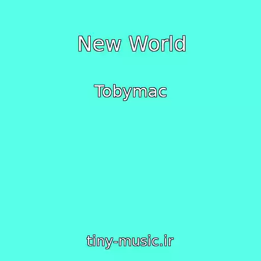 کاور آهنگ New World از Tobymac