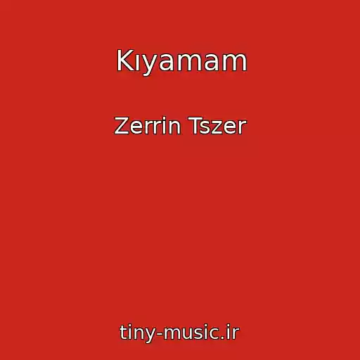 کاور آهنگ Kıyamam از Zerrin Tszer