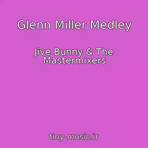 کاور آهنگ Glenn Miller Medley از Jive Bunny & The Mastermixers