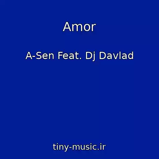 کاور آهنگ Amor از A-Sen Feat. Dj Davlad