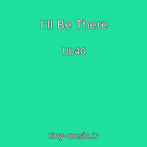 کاور آهنگ I'll Be There از Ub40