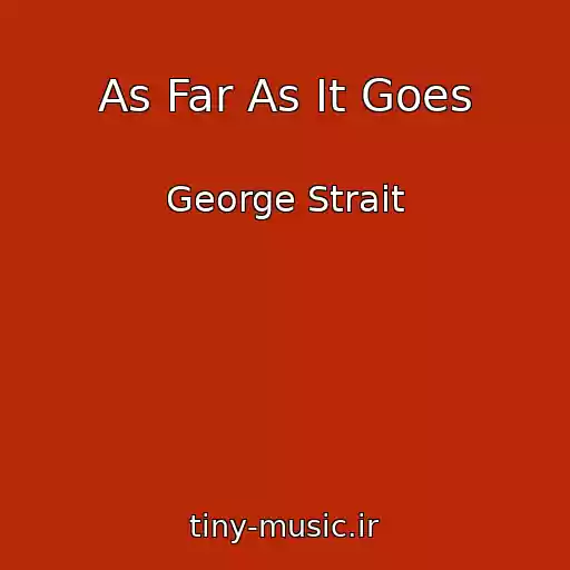 کاور آهنگ As Far As It Goes از George Strait