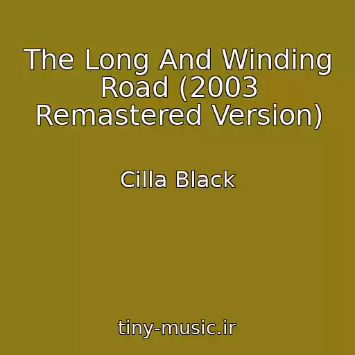 کاور آهنگ The Long And Winding Road (2003 Remastered Version) از Cilla Black