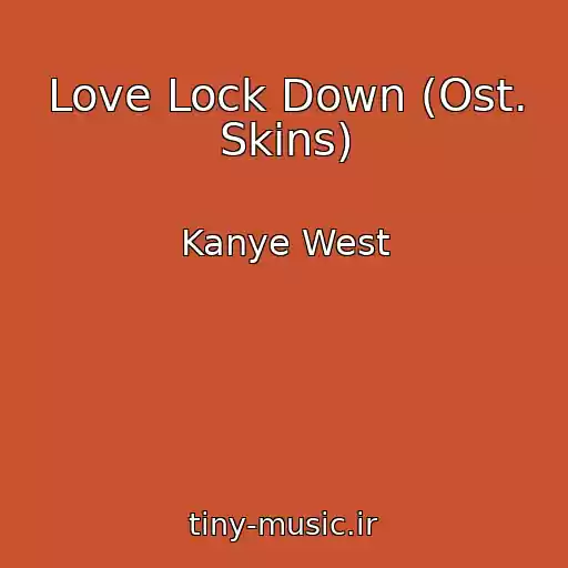 کاور آهنگ Love Lock Down (Ost. Skins) از Kanye West