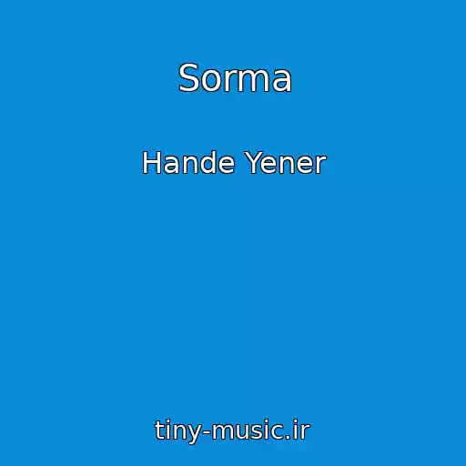کاور آهنگ Sorma از Hande Yener