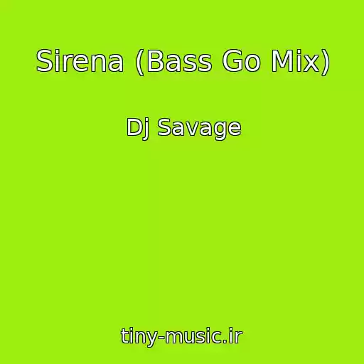 کاور آهنگ Sirena (Bass Go Mix) از Dj Savage