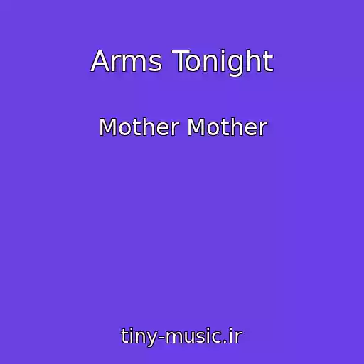 کاور آهنگ Arms Tonight از Mother Mother
