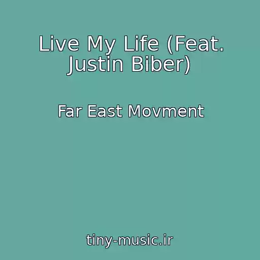 کاور آهنگ Live My Life (Feat. Justin Biber) از Far East Movment