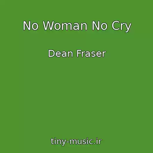 کاور آهنگ No Woman No Cry از Dean Fraser