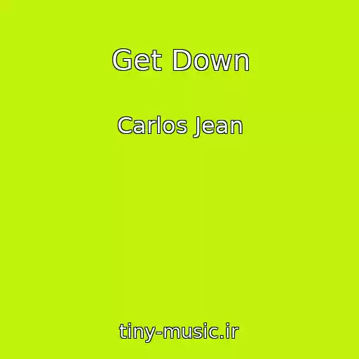 کاور آهنگ Get Down از Carlos Jean