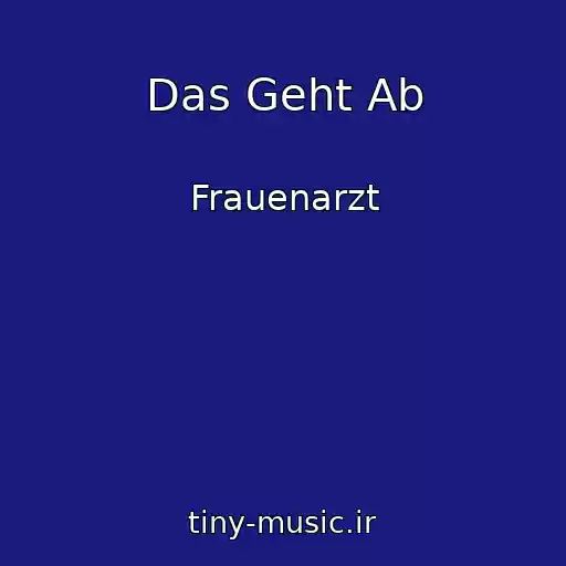 کاور آهنگ Das Geht Ab از Frauenarzt
