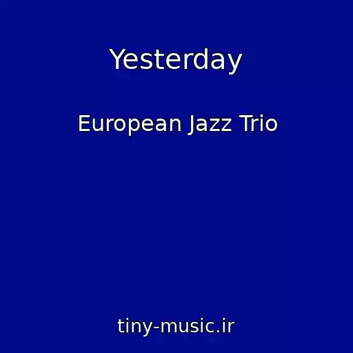 کاور آهنگ Yesterday از European Jazz Trio