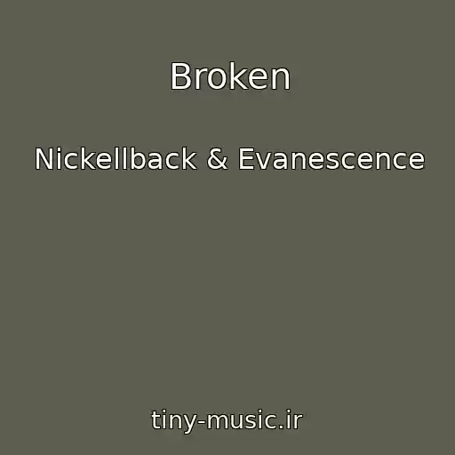 کاور آهنگ Broken از Nickellback & Evanescence