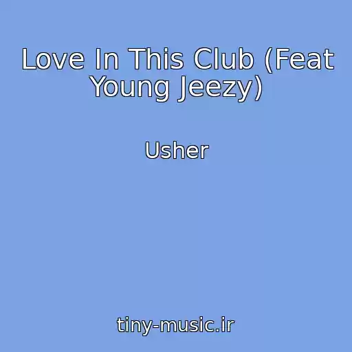 کاور آهنگ Love In This Club (Feat Young Jeezy) از Usher