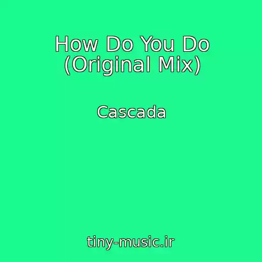 کاور آهنگ How Do You Do (Original Mix) از Cascada