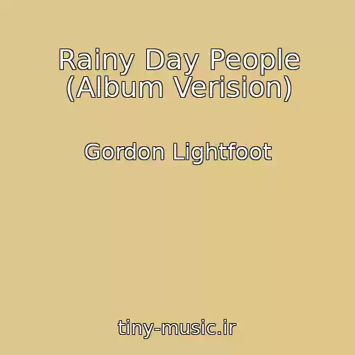 کاور آهنگ Rainy Day People (Album Verision) از Gordon Lightfoot
