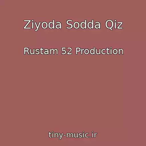 کاور آهنگ Ziyoda Sodda Qiz از Rustam 52 Production