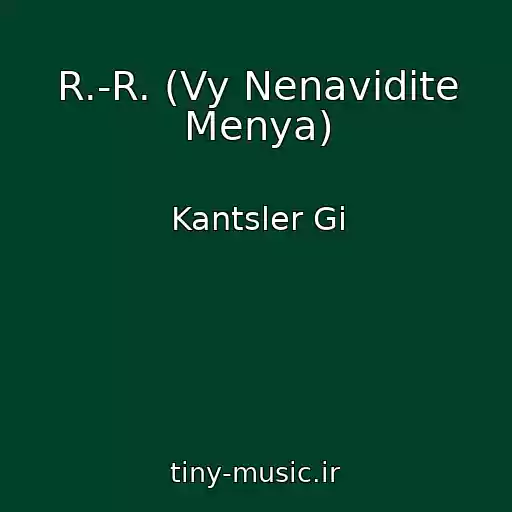 کاور آهنگ R.-R. (Vy Nenavidite Menya) از Kantsler Gi