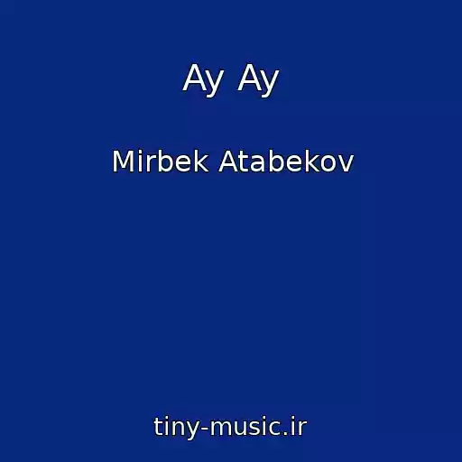 کاور آهنگ Ay Ay از Mirbek Atabekov
