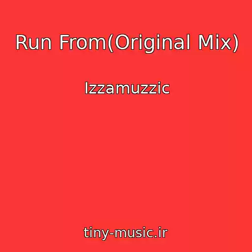 کاور آهنگ Run From(Original Mix) از Izzamuzzic