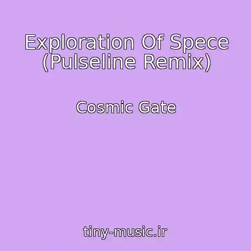 کاور آهنگ Exploration Of Spece (Pulseline Remix) از Cosmic Gate