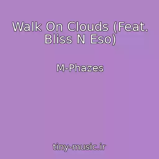کاور آهنگ Walk On Clouds (Feat. Bliss N Eso) از M-Phazes