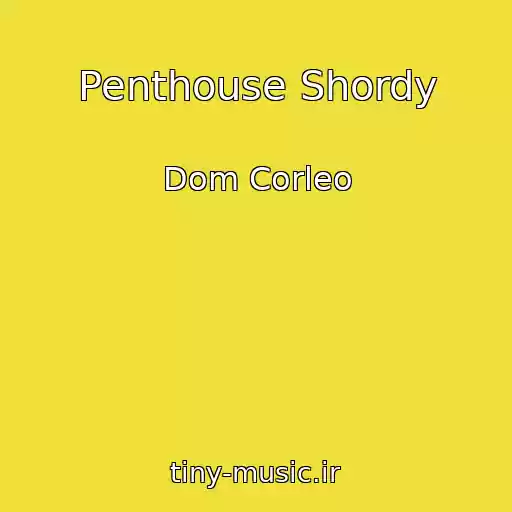 کاور آهنگ Penthouse Shordy از Dom Corleo