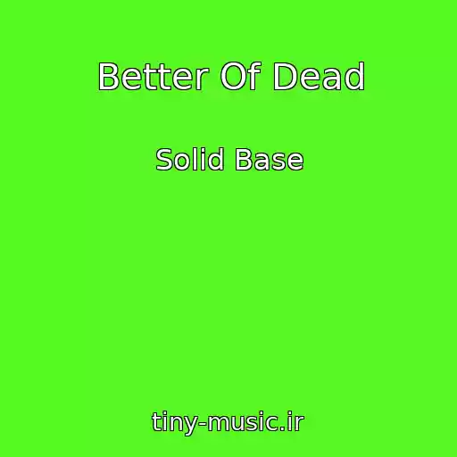 کاور آهنگ Better Of Dead از Solid Base