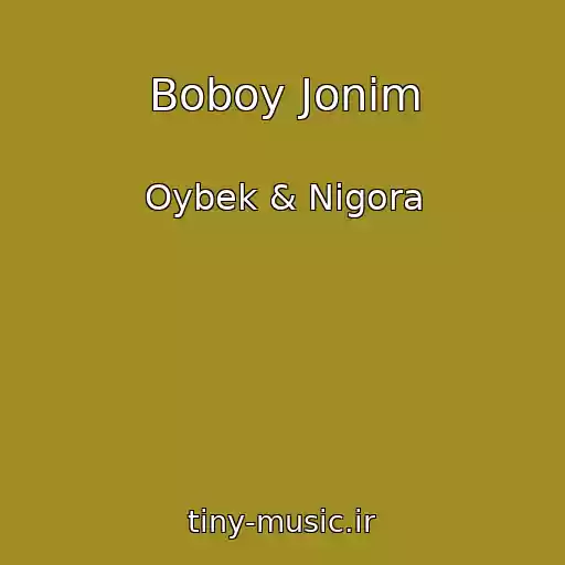 کاور آهنگ Boboy Jonim از Oybek & Nigora