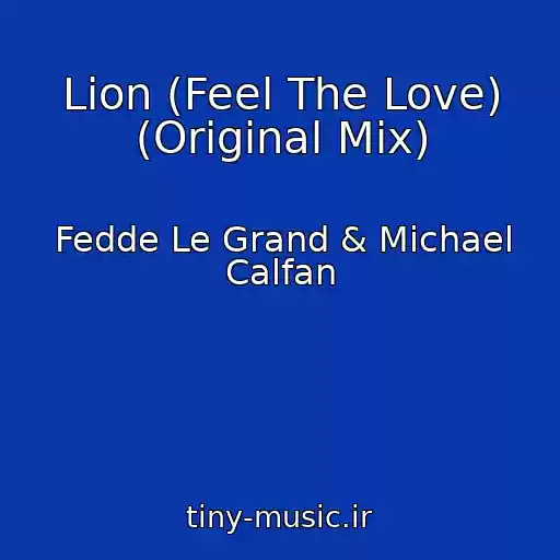 کاور آهنگ Lion (Feel The Love) (Original Mix) از  Fedde Le Grand & Michael Calfan