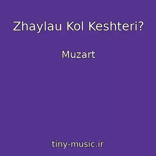 کاور آهنگ Zhaylau Kol Keshteri? از Muzart