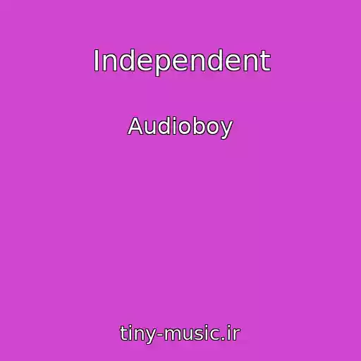 کاور آهنگ Independent از Audioboy