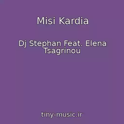 کاور آهنگ Misi Kardia از Dj Stephan Feat. Elena Tsagrinou