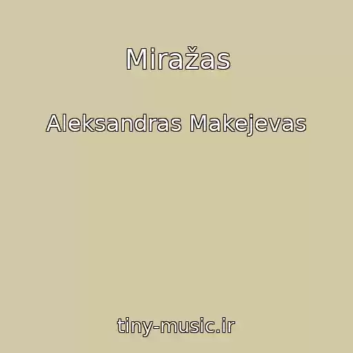 کاور آهنگ Miražas از Aleksandras Makejevas