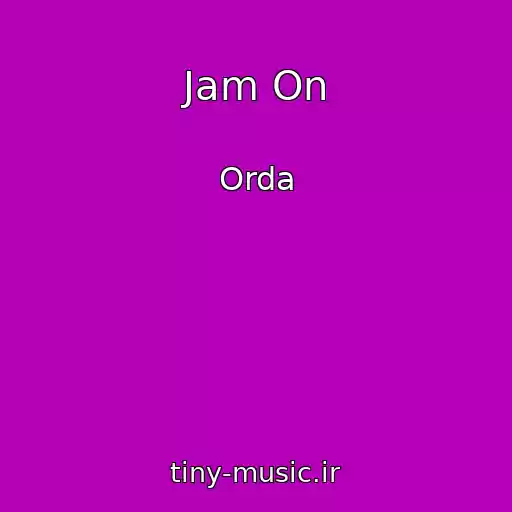 کاور آهنگ Jam On از Orda