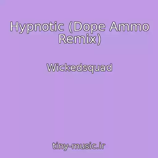 کاور آهنگ Hypnotic (Dope Ammo Remix) از Wickedsquad