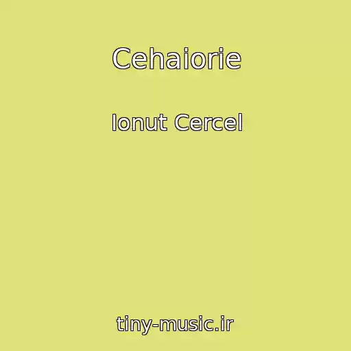 کاور آهنگ Cehaiorie از Ionut Cercel