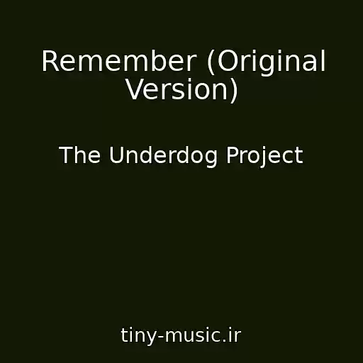 کاور آهنگ Remember (Original Version) از The Underdog Project