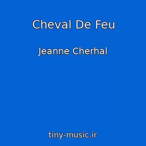 کاور آهنگ Cheval De Feu از Jeanne Cherhal
