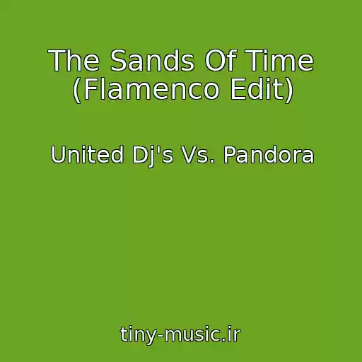 کاور آهنگ The Sands Of Time (Flamenco Edit) از United Dj's Vs. Pandora